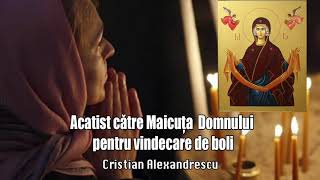 Acatist Catre Maicuta Domnului Pentru Vindecare De Boli