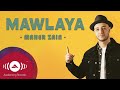 Maher Zain - Mawlaya (Arabic) | ماهر زين - مولاي | Official Lyric Video