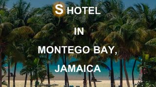 The Best Hotel in Montego Bay, Jamaica- S Hotel