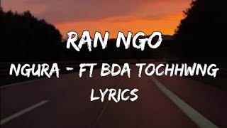 Ngura - Ran ngo ft Bda Tochhawng (Lyrics)