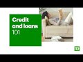 Credit and loans 101