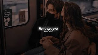 Rang Lageya [Slowed+Reverb] - Mohit Chauhan | Rochak Kohli | Kumaar | Vcofficial |