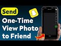 How to Send a One-Time View Photo to a Friend on Snapchat (Updated)