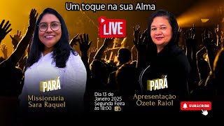 Programa Um Toque na Sua Alma Com Ozete Raiol com a presença da Missionária Sara Raquel