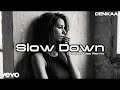 Slow Down – Deep House Remix | DÏVÄG | DENKAA