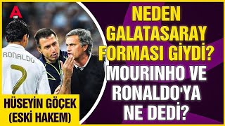 Hüseyin Göçek :Neden Galatasaray forması giydi? Mourinho ve Ronaldo'ya ne dedi? Alex'e hayrandım.