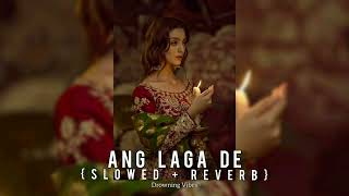 Ang Laga De - Ramleela {Slowed + Reverb} | Drowning Vibes