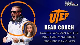 Head Coach Scotty Walden Talks UTEP's Signing Day Class of 2025 | Early National Signing Day Special