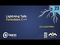 Lightning Talk: Forbidden C++ - Ali Almutawa - CppCon 2023