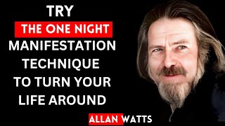 One Night Is All You Need to Turn Things Around|| ALAN WATTS