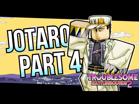 The Part 4 Jotaro Awakened Experience Troublesome Battlegrounds 2