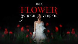 JISOO - 'FLOWER' (Rock Version)