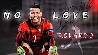 NO LOVE - CRISTIANO  | CRISTIANO RONALDO X NO LOVE | FOOTBALL KING STATUS | CR7 STATUS |