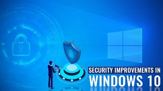 Security Improvements in Windows 10