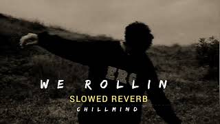 We Rollin - Shubh Lofi Song | Slowed & Reverb #lofi