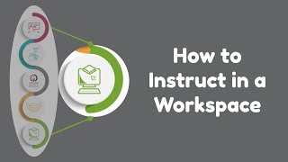 How to Instruct in a Workspace