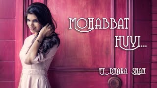 Mohabbat Huyi | Aapke Pyar Mein | Agar Tum | Dhara Shah | Bollywood Romantic Hindi Mashup