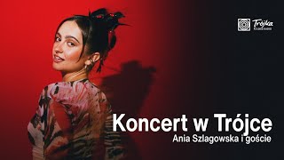 Koncert w Trójce | Ania Szlagowska i goście