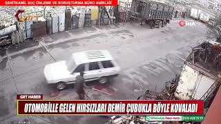 OTOMOBİLLE GELEN HIRSIZLARI DEMİR ÇUBUKLA BÖYLE KOVALADI