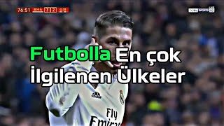 Futbolla En Çok İlgilenen Ülkeler