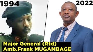 Major General (Rtd) Amb. Frank MUGAMBAGE tariki 25/11/1994