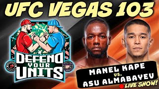 🔴 LIVE!! UFC VEGAS 103 | KAPE vs. ALMABAYEV | PICKS \u0026 PREDICTIONS | DEFEND YOUR UNITS!!