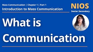 NIOS Senior Secondary - Mass Communication - Chapter 1 - Introduction to Mass Communication