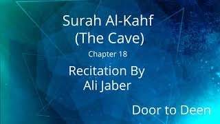 Surah Al-Kahf (The Cave) Ali Jaber  Quran Recitation