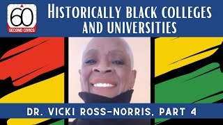 Historically Black Colleges and Universities: Dr. Vicki Ross-Norris, Part 4