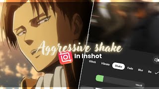 Aggressive shake in inshot