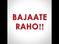 bajaate raho feat. poppin ticko