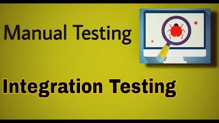 Manual Testing-9: Integration Testing