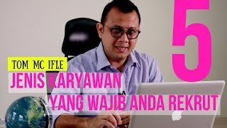 REKRUTMEN| 5 KARAKTER TIM YANG BAIK - Tom MC Ifle