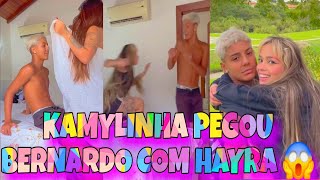 KAMYLINHA PEGOU BERNARDO E HAYRA JUNTOS 😱 KAMYLA FEZ ISSO QUANDO VIU😱😱