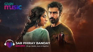 Duniyapur OST 🎶[ Sar Phiray Banday ] ft . Ramsha Khan \u0026 Khushal Khan | Green TV Music