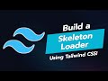 Build a Skeleton Loader UI Component with Tailwind CSS! 🦴💻