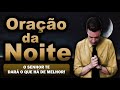 ((🔴)) ORAÇÃO DA NOITE DE HOJE O SENHOR TE DARÁ O QUE HÁ DE MELHOR!