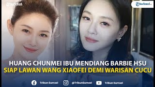 Ibu Mendiang Barbie Hsu Siap Lawan Wang Xiaofei Demi Pertahankan Warisan dan Cucunya