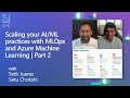 Scaling your AI/ML practices with MLOps and Azure Machine Learning | Part 2