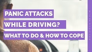 Panic Attacks While Driving? What to Do and How to Cope