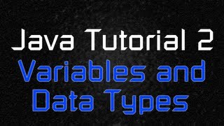 Java Tutorial 2 - Variables and Data Types