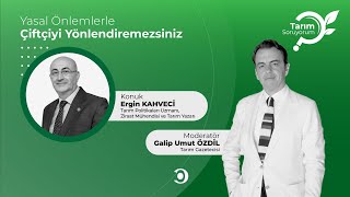 Tarım SoruYorum | Yasal Önlemlerle Çiftçiyi Yönlendiremezsiniz