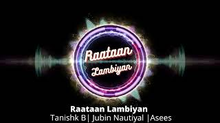 Raataan Lambiyan – Mashup Song | Shershaah | Latest Hindi Song | Tanishk B| Jubin Nautiyal |Asees