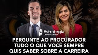 Pergunte ao Procurador – Tudo o que você sempre quis saber sobre a Carreira