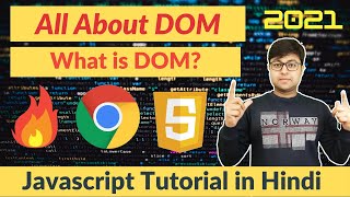 #21 🔥 All About DOM 🔥 | JavaScript Tutorial in Hindi