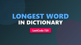 Longest Word In Dictionary - LeetCode 720 - Trie vs Sorting Explained