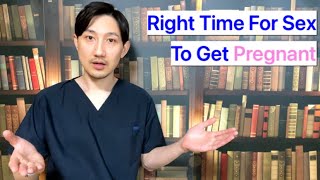 ObGyn Doctor Explains: the best time to have sex to get pregnant