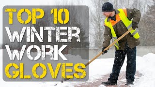 Top 10 Best Winter Work Gloves