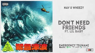 NAV - "Don't Need Friends" Ft. Lil Baby (Emergency Tsunami)