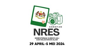 SOROTAN MINGGUAN NRES (29 APRIL 2024 - 5 MEI 2024)